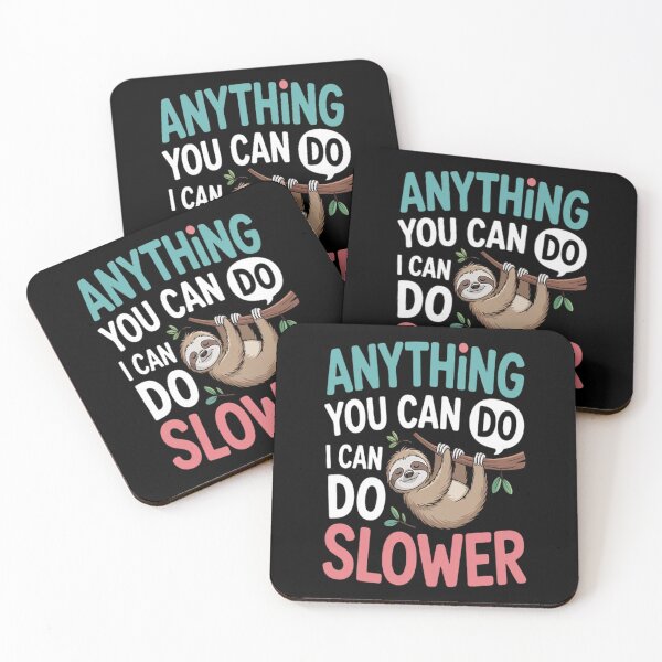 Item preview, Sloths Wisdom Anything You Can Do I Can Do Slower designed and sold by SignaturalGen.