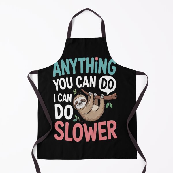 Item preview, Sloths Wisdom Anything You Can Do I Can Do Slower designed and sold by SignaturalGen.