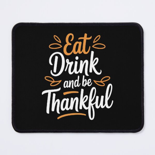 Item preview, Thanksgiving Dinner Family Thankful Eat Drink And Be Thankful designed and sold by LacostCarl.