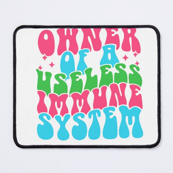 Item preview, Owner Of A Useless Immune System designed and sold by artcultreone.