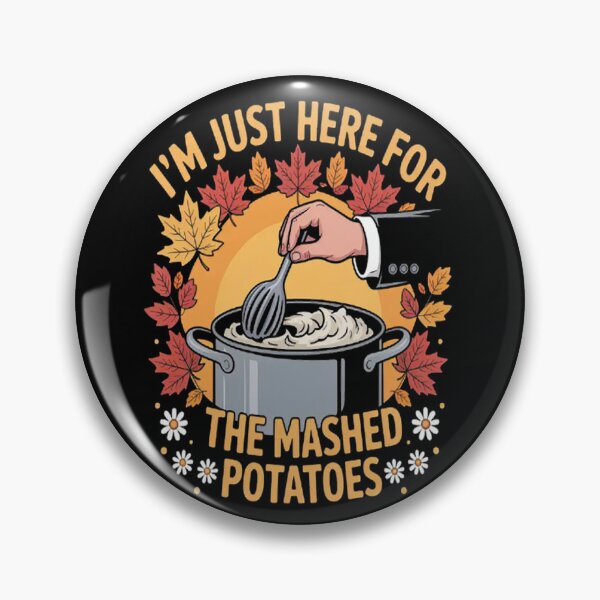 Item preview, Thanksgiving Food I'm Just Here For The Mashed Potatoes Cool designed and sold by LacostCarl.