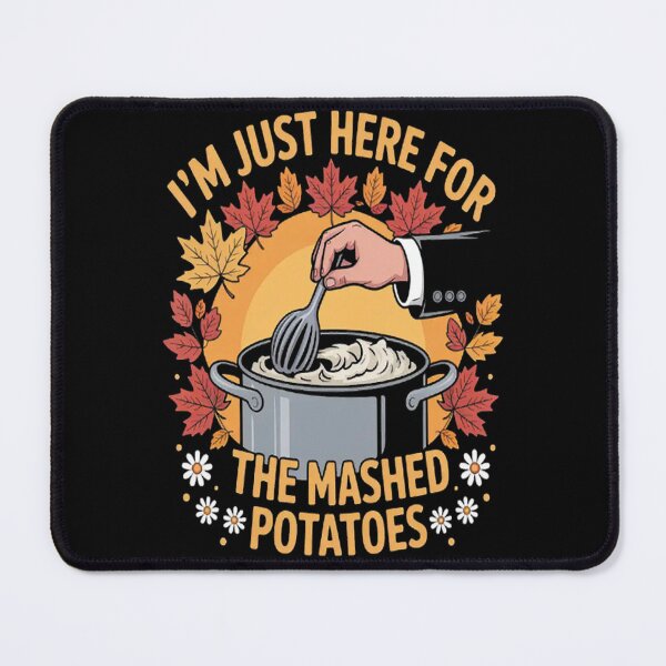 Item preview, Thanksgiving Food I'm Just Here For The Mashed Potatoes Cool designed and sold by LacostCarl.