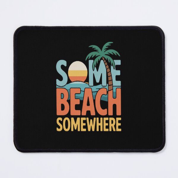 Item preview, Some Beach Somewhere Spring Break Summer Vacation designed and sold by SignaturalGen.