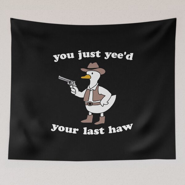 Item preview, you just yee'd your last haw cowboy designed and sold by NQArtist.
