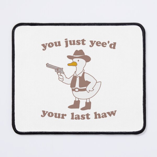 Item preview, you just yee'd your last haw cowboy designed and sold by NQArtist.