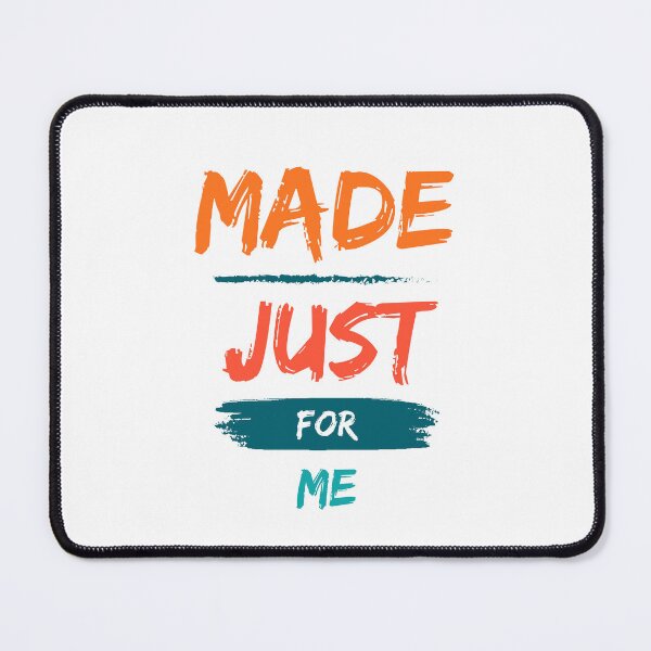 Item preview, Made Just For Me Typography Quote designed and sold by EchoPrint Co..