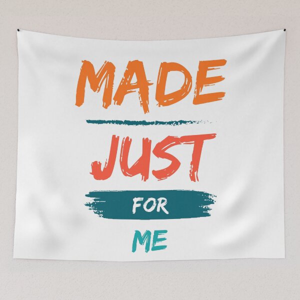 Item preview, Made Just For Me Typography Quote designed and sold by EchoPrint Co..