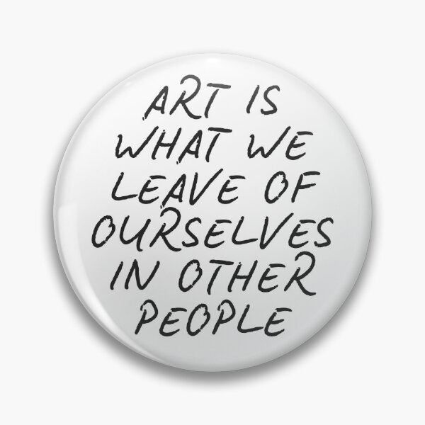 Item preview, My Friends by Fredrik Backman Quote Art is what we leave of ourselves in other people designed and sold by SunLitDay.
