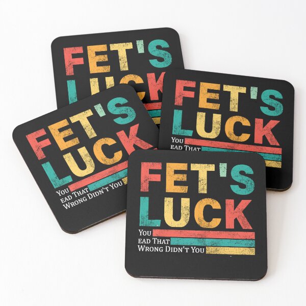 Item preview,  Fet’s luck you read that wrong didn’t you designed and sold by waikibi ⭐⭐⭐⭐⭐.