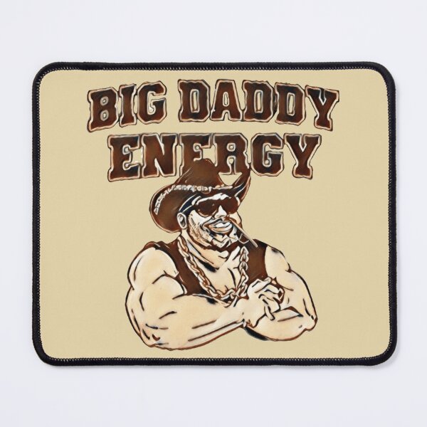 Item preview, Big Daddy Energy designed and sold by Flirt-Teez.