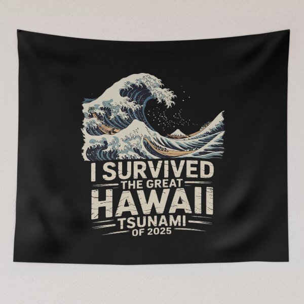 Item preview, I Survived The Great Hawaii Tsunami of 2025 11  designed and sold by MarkLeedsArt.