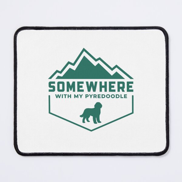 Item preview, Somewhere With My Pyredoodle Outdoor Wilderness Gift designed and sold by Guarddogdrive.