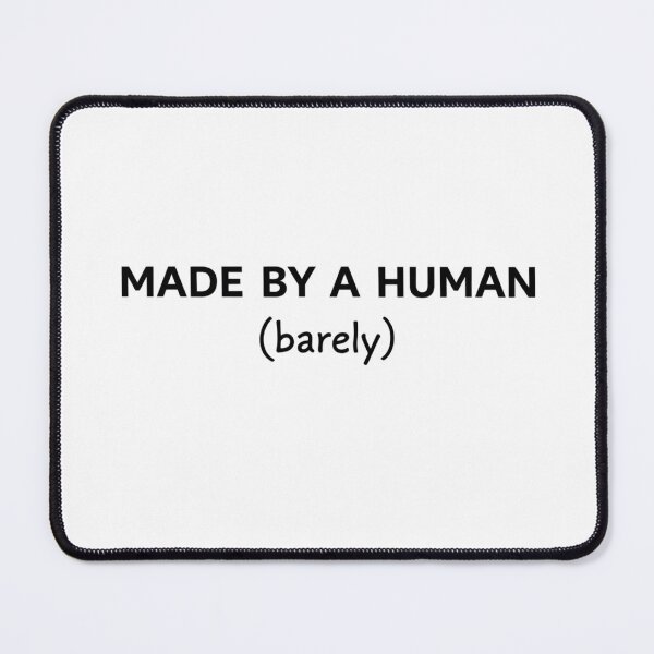 Item preview, Made By A Human (Barely) designed and sold by DesignsByHania.