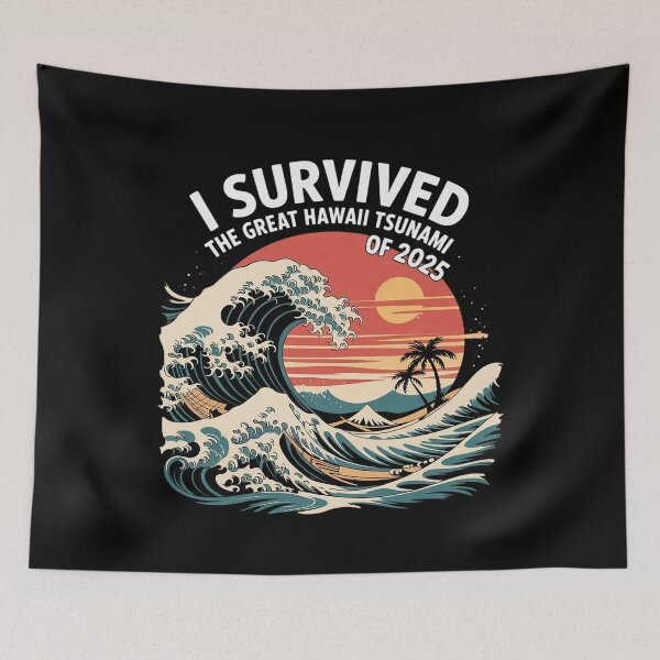 Item preview, I Survived The Great Hawaii Tsunami of 2025 Sarcastic5 designed and sold by MarryIsMonth.