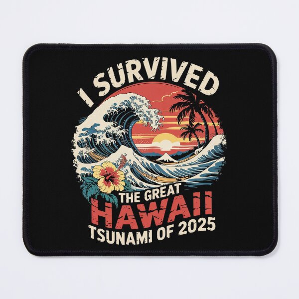 Item preview, I Survived The Great Hawaii Tsunami of 2025 Saying  5  designed and sold by MarryIsMonth.