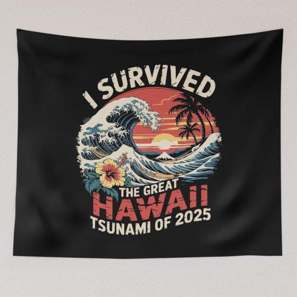 Item preview, I Survived The Great Hawaii Tsunami of 2025 Saying  5  designed and sold by MarryIsMonth.