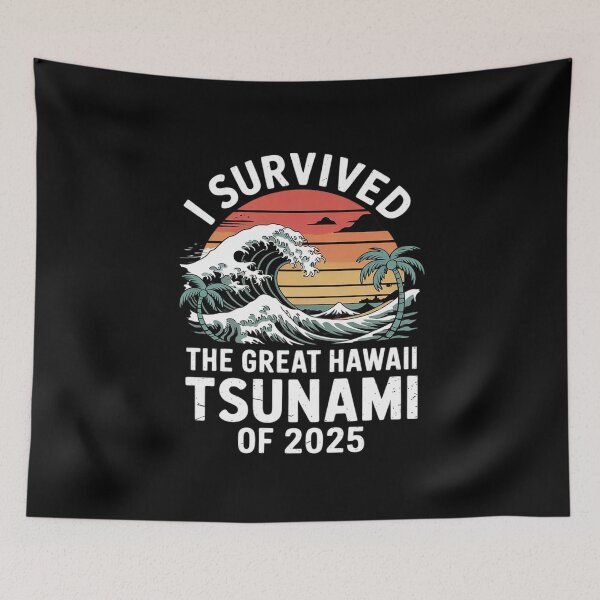 Item preview, I Survived The Great Hawaii Tsunami of 2025 Saying  6  designed and sold by MarryIsMonth.