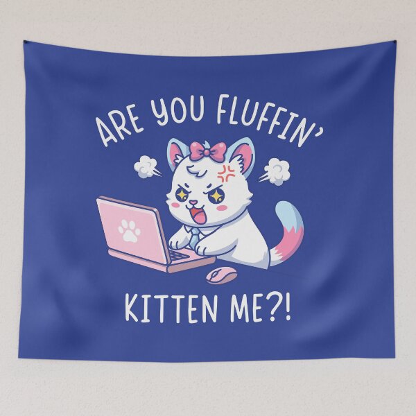 Item preview, Are You Fluffin' Kitten Me - Cute Cat Office Humor Design designed and sold by Brogress Project.