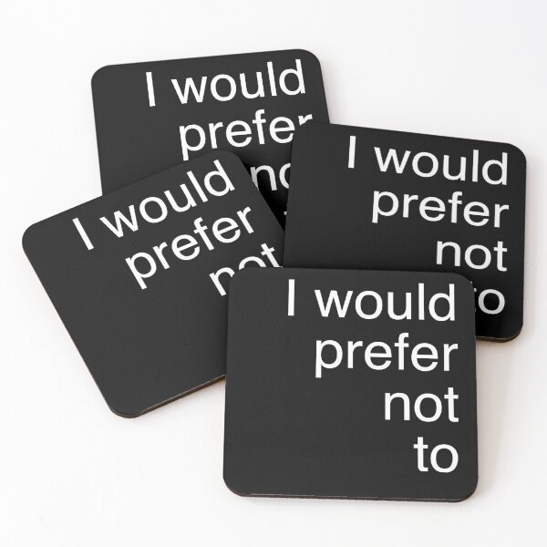 Item preview, "I Would Prefer Not To" – Bartleby the Scrivener Quote by Herman Melville  designed and sold by inksider.