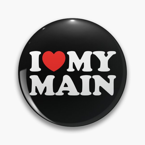 Item preview, I Love My Main designed and sold by shitpostee.