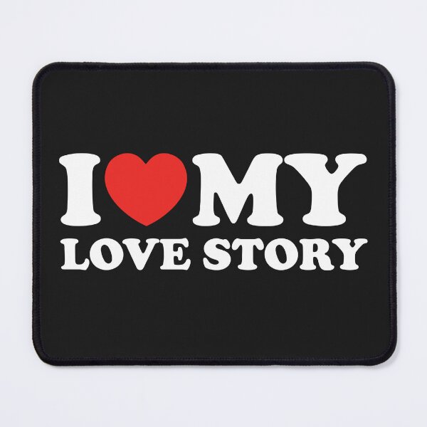 Item preview, I Love My Love Story designed and sold by shitpostee.