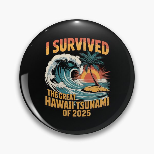 Item preview, I Survived The Great Hawaii Tsunami of 2025 Saying 4  designed and sold by MarryIsMonth.