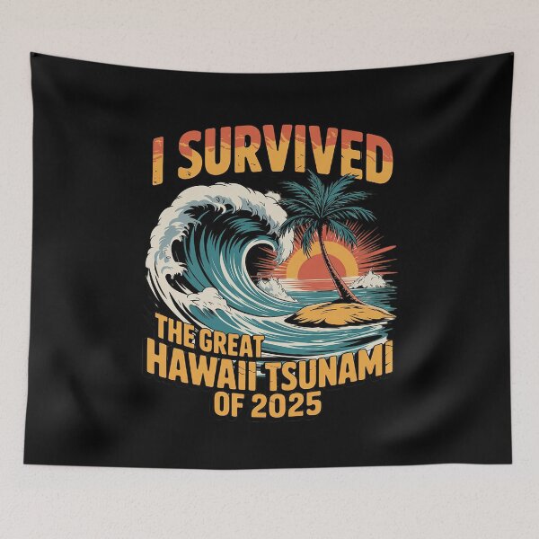 Item preview, I Survived The Great Hawaii Tsunami of 2025 Saying 4  designed and sold by MarryIsMonth.