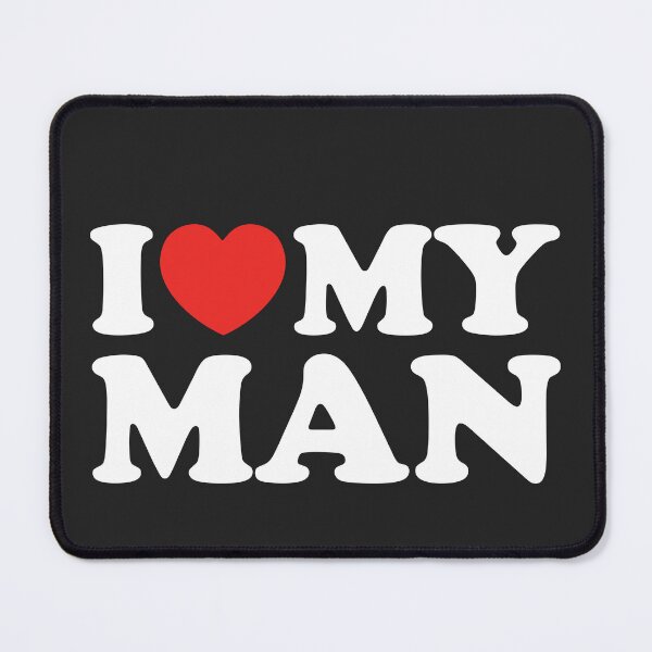 Item preview, I Love My Man designed and sold by shitpostee.