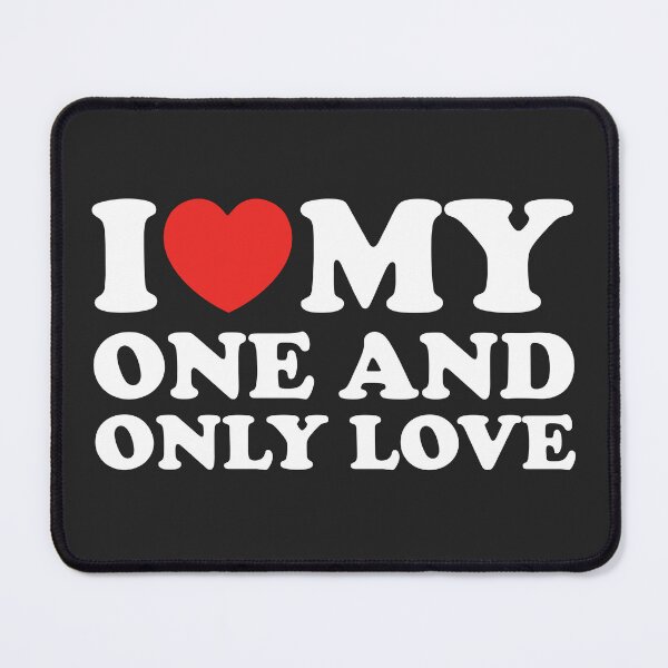 Item preview, I Love My One And Only Love designed and sold by shitpostee.
