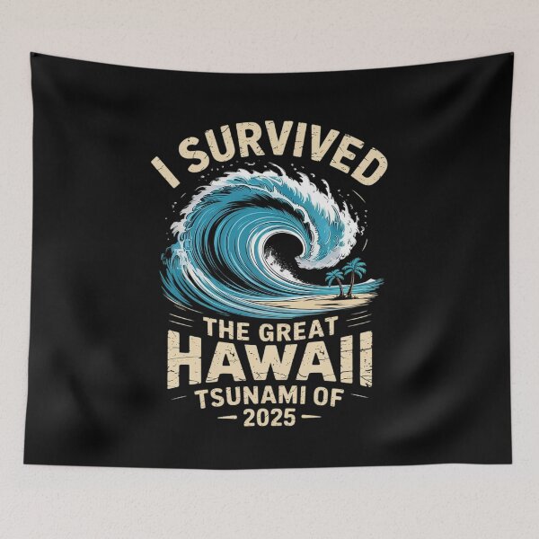 Item preview, I Survived The Great Hawaii Tsunami of 2025 Saying 5  designed and sold by MarryIsMonth.