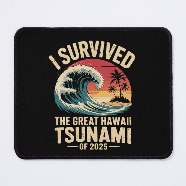 Item preview, I Survived The Great Hawaii Tsunami of 2025 Saying 6 designed and sold by MarryIsMonth.