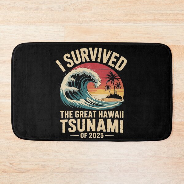 Item preview, I Survived The Great Hawaii Tsunami of 2025 Saying 6  designed and sold by MarryIsMonth.
