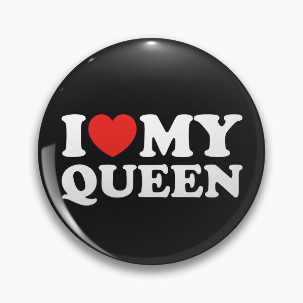 Item preview, I Love My Queen designed and sold by shitpostee.