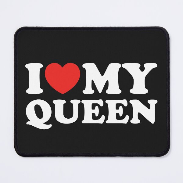 Item preview, I Love My Queen designed and sold by shitpostee.