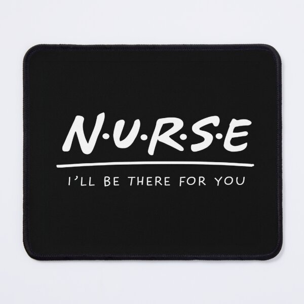 Item preview, N.U.R.S.E I'll Be There for You – Funny Quote Design Inspired by Friends TV Show for Healthcare designed and sold by Bright Nest Studio.