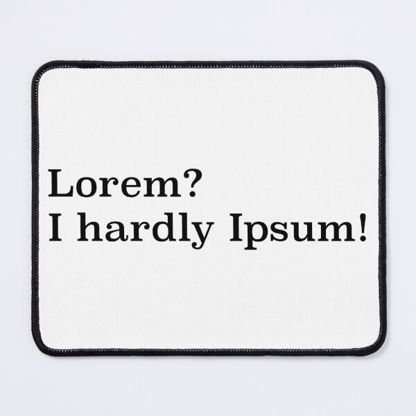 Item preview, Lorem? I hardly Ipsum designed and sold by Punderstorm.