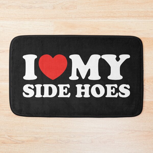 Item preview, I Love My Side Hoes designed and sold by shitpostee.