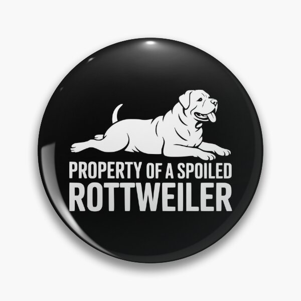 Item preview, Property of a Spoiled Rottweiler designed and sold by theartfulaspie.