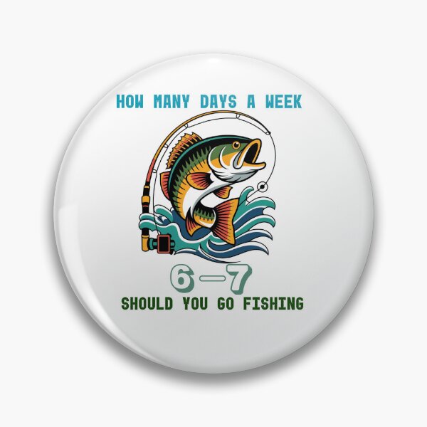 Item preview, How Many Days A Week Should You Go Fishing 6-7 designed and sold by Chris-graphics-art.