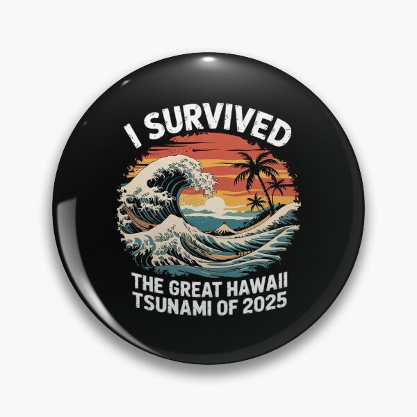 Item preview, I Survived The Great Hawaii Tsunami of 2025 Saying 15  designed and sold by MarryIsMonth.