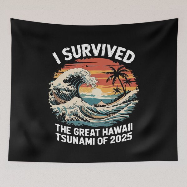 Item preview, I Survived The Great Hawaii Tsunami of 2025 Saying 15  designed and sold by MarryIsMonth.