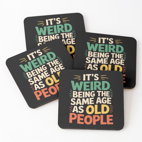 Item preview, It's Weird Being The Same Age As Old People  designed and sold by FadeOfThrone.