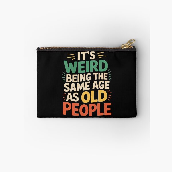 Item preview, It's Weird Being The Same Age As Old People  designed and sold by FadeOfThrone.