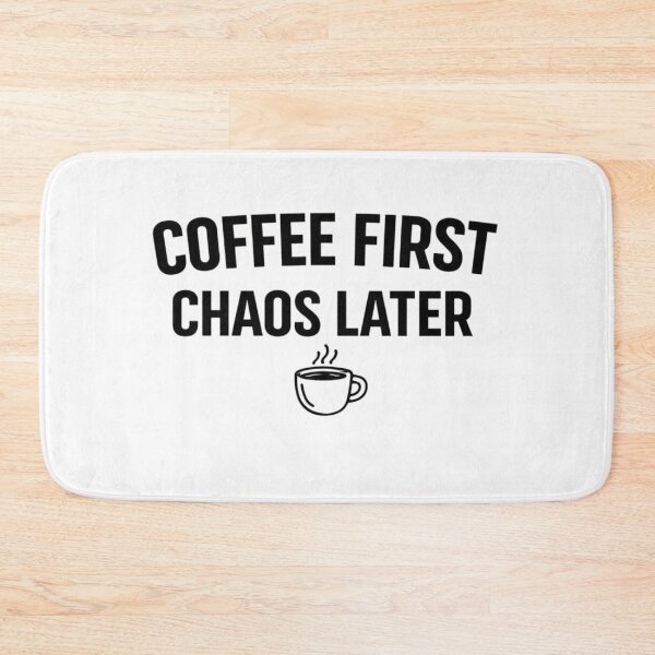 Item preview, Coffee First Chaos Later Minimal Funny Typography Design designed and sold by BShop20 – Cute Funny Tees & Gifts.