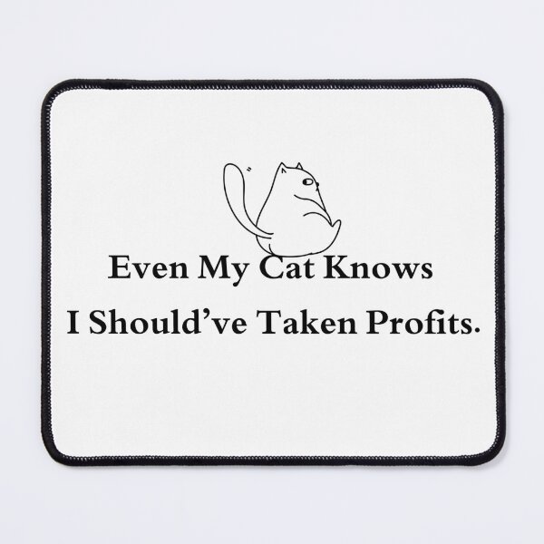 Item preview, Even My Cat Knows I Should’ve Taken Profits – Funny Trader Cat Quote designed and sold by Kovrika.