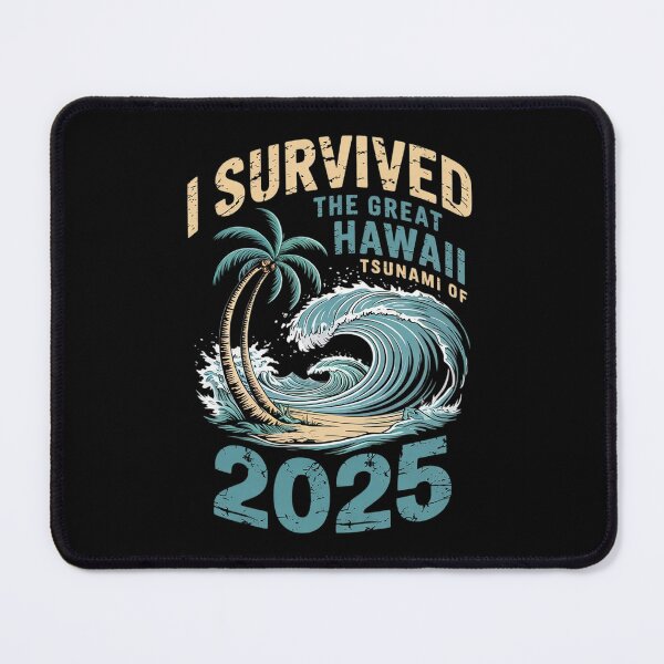 Item preview, I Survived The Great Hawaii Tsunami of 2025 Saying 17  designed and sold by MarryIsMonth.
