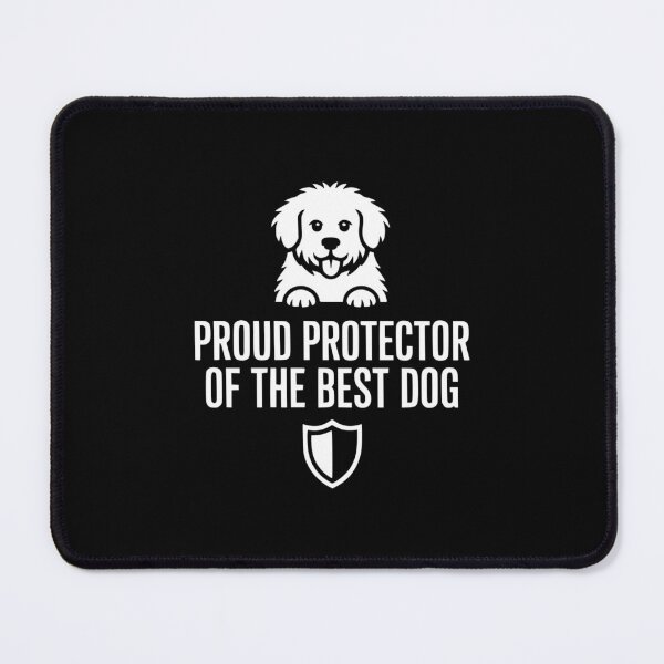 Item preview, Proud Protector of the Best Dog designed and sold by theartfulaspie.