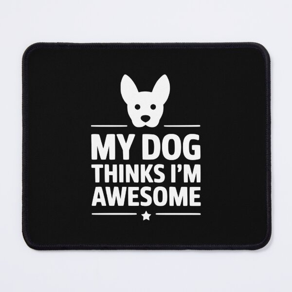 Item preview, My Dog Thinks I’m Awesome designed and sold by theartfulaspie.
