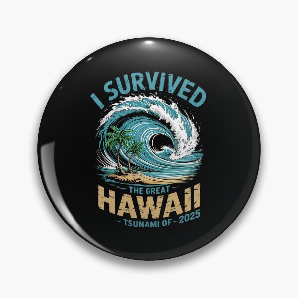 Item preview, I Survived The Great Hawaii Tsunami of 2025 Saying1 6  designed and sold by MarryIsMonth.