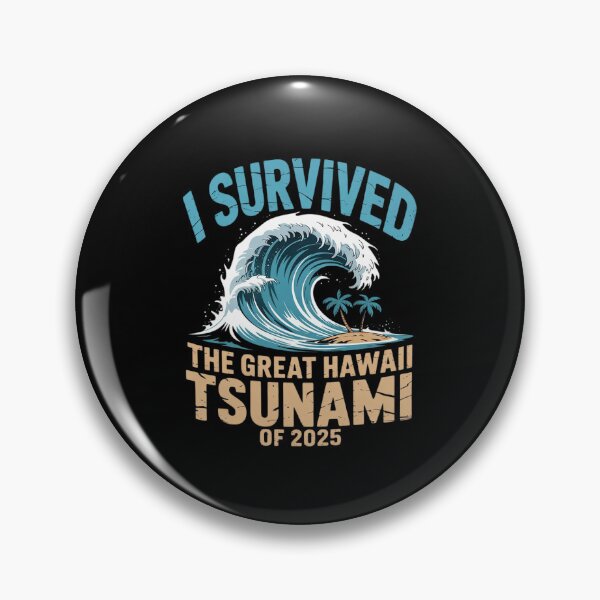 Item preview, I Survived The Great Hawaii Tsunami of 2025 Saying3  designed and sold by MarryIsMonth.